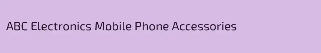 ABC Electronics Mobile Phone Accessories